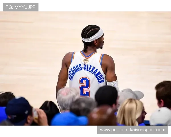 雷霆末节防线提档！亚历山大关键9分稳住江山